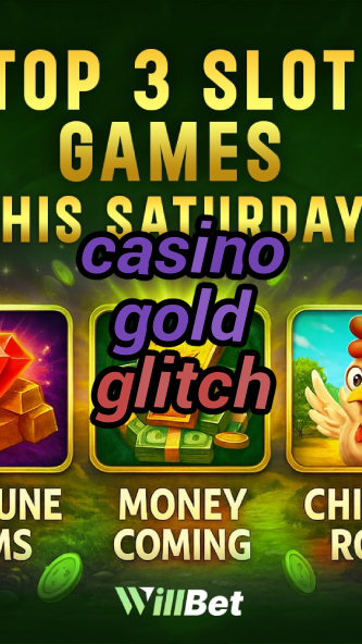 casino gold glitch-igamblingorder.com