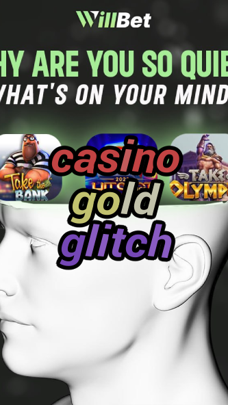 casino gold glitch-igamblingorder.com